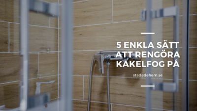 Enkla sätt att rengöra kakelfog på
